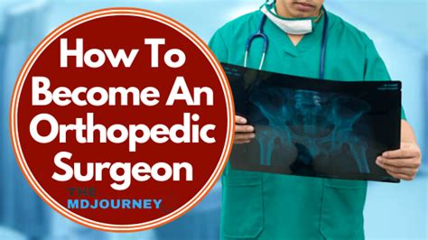 How To Become An Orthopedic Surgeon (Ultimate Guide) - TheMDJourney