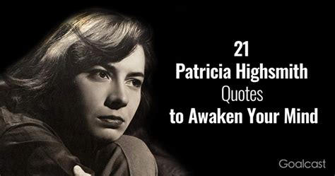 21 Patricia Highsmith Quotes to Awaken Your Mind