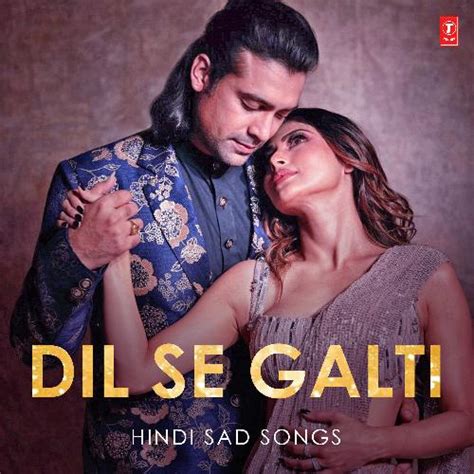 Dil Se Galti - Hindi Sad Songs Songs Download - Free Online Songs ...