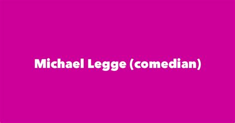 Michael Legge (comedian) - Spouse, Children, Birthday & More