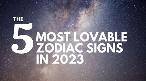 The 5 most lovable zodiac signs in 2023-Are you one of them ...