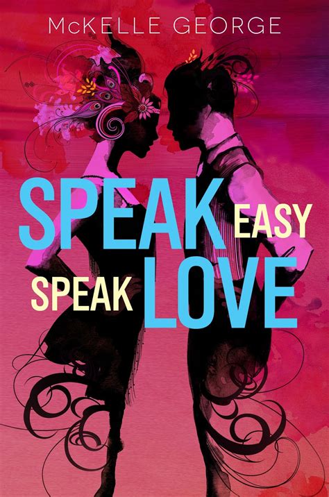 Speak Easy Speak Love by McKelle George