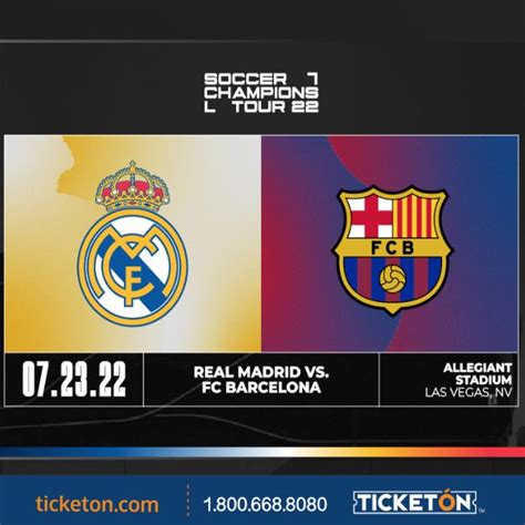 Real Madrid vs Barcelona - Allegiant Stadium Tickets Boletos | Las Vegas, NV - 07/23/22