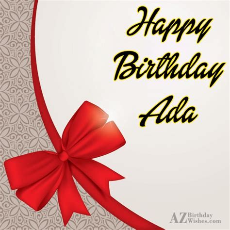 Happy Birthday Ada - AZBirthdayWishes.com