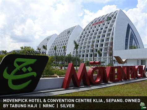 MOVENPICK HOTEL & CONVENTION CENTRE KLIA , SEPANG. OWNED BY TABUNG HAJI ...