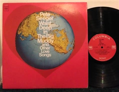 Pete Seeger – Waist Deep In The Big Muddy And Other Love Songs Vinyl 1967 LP | eBay