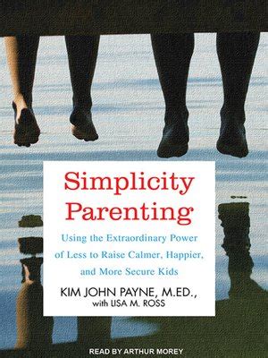 Simplicity Parenting by Kim John Payne, M.Ed. · OverDrive: Free ebooks, audiobooks & movies from ...