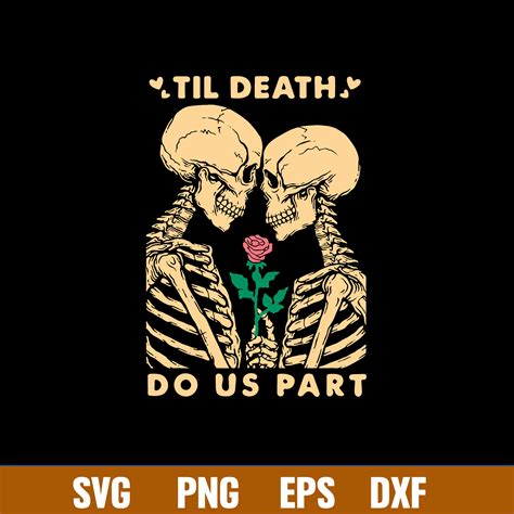 Til Death Do Us Part Svg, Skeleton Love Svg, Png Dxf Eps Fil - Inspire Uplift