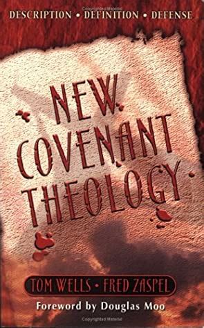 New Covenant Theology by Tom Wells