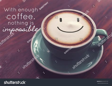 Inspirational Quote On Coffee Cup Background Stock Photo 391537147 ...