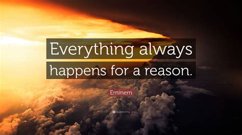 Eminem Quote: “Everything always happens for a reason.” (12 wallpapers) - Quotefancy