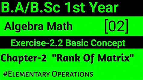 Elementary Operations with Examples | Rank of Matrix algebra math Ba/BSc 1st Year | Exercise 2.2 ...