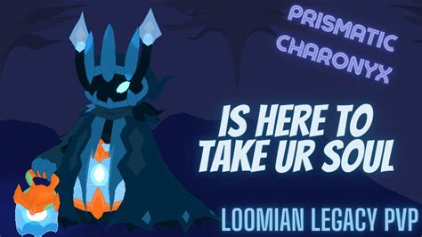 Charonyx Is Here To Take Your Soul // Loomian Legacy PvP - YouTube