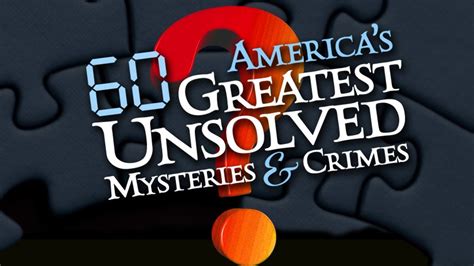 America's 60 Greatest Unsolved Mysteries & Crimes | Kanopy