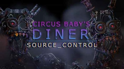 Circus Baby's Diner: SOURCE-CONTROL Free Download - FNAF Fangames