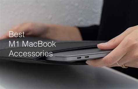 Best M1 MacBook Air and MacBook Pro Accessories You Should Buy