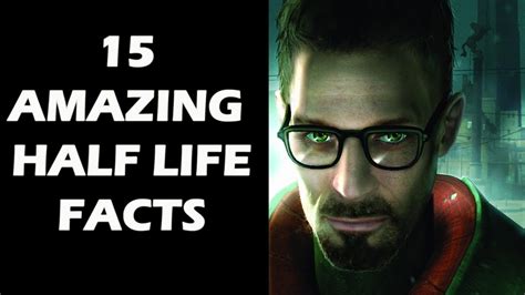 15 Amazing Facts About The Half Life Series You Probably Don't Know - YouTube