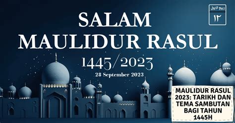 Maulidur Rasul 2023/1445H: Tarikh Cuti Umum & Tema Sambutan