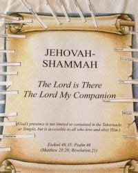 Jehovah-Shammah ~ The Lord is there... my companion! | Bible facts