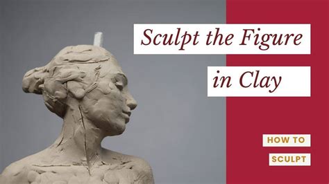 How to Sculpt the Human Figure in Clay