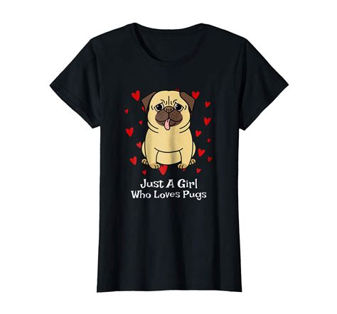 Dog Fashion - Pug Gifts For Girls Funny Just A Girl Who Loves Pugs T-Shirt Wowen - Tops