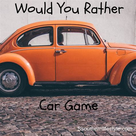 Would You Rather Car Game | SsouthernLifestyle