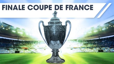 Voir la Finale de la Coupe de France en Direct TV et en Vidéo Replay ...