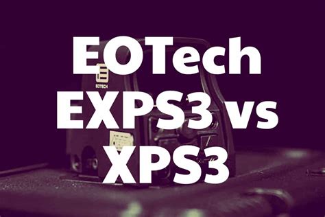 EOTech EXPS3 vs EOTech XPS3 - What are the Differences?