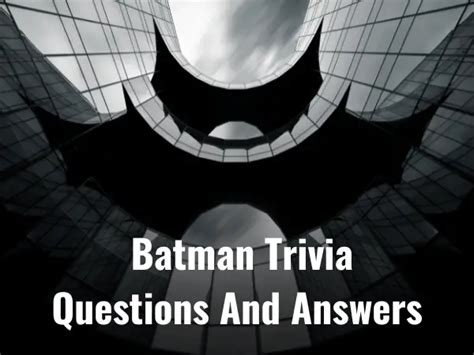 124 Easy Batman Trivia Questions And Answers 2024