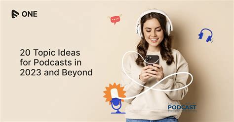 20 Unique Podcast Topic Ideas & Real-Life Examples in 2023 - Muvi One