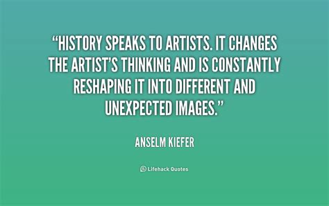 Anselm Kiefer Quotes. QuotesGram