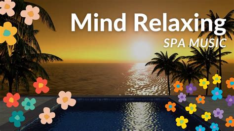 Mind Relaxing Spa Music | Body Soothing Spa Sound | Calm Relaxing Music - YouTube