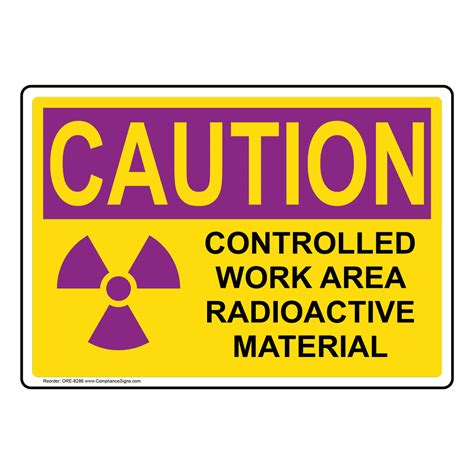 OSHA RADIATION CAUTION Controlled Work Area Radioactive Sign ORE-8286