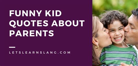 100 Funny Kid Quotes About Parents Will Have You in Tears of Laughter - Lets Learn Slang