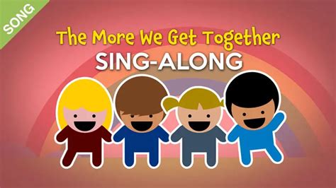 The More We Get Together | Free Nursery Rhymes