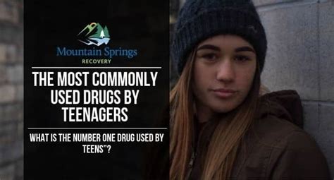 The Most Common Drugs Used By Teenagers | What To Look For