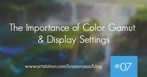 ArtStation - Blog [#07] - The Importance of Color Gamut & Display Settings