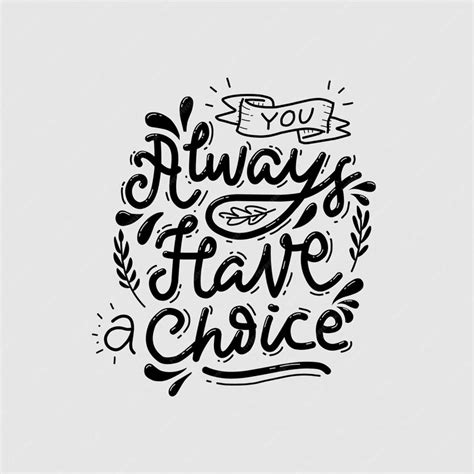 Premium Vector | You always have a choice lettering motivational quote