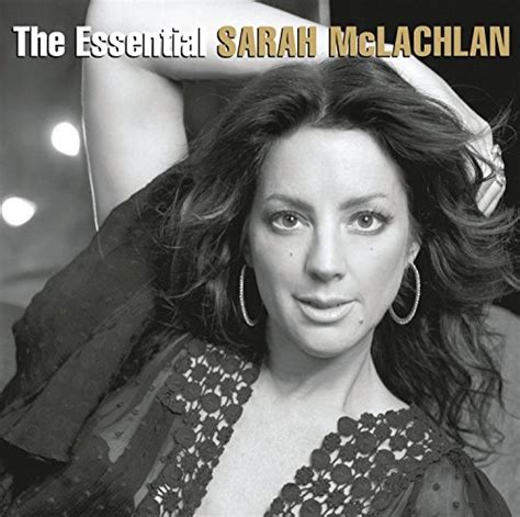 The Essential Sarah McLachlan - Sarah McLachlan | Songs, Reviews ...