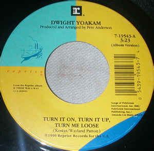 Dwight Yoakam - Turn It On, Turn It Up, Turn Me Loose (1990, Vinyl ...