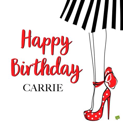 Happy Birthday, Carrie – Images and Wishes to Share with Her