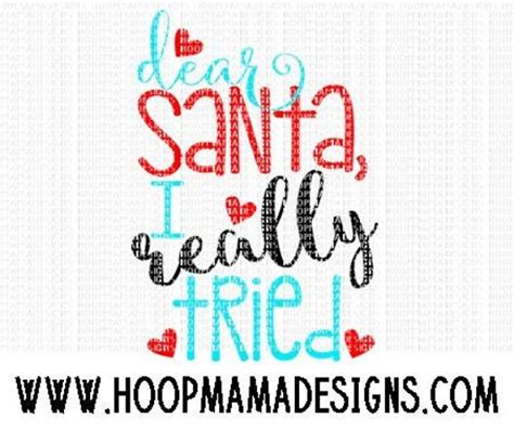 Dear Santa I Really Tried Christmas SVG DXF eps by HoopMamaSVG