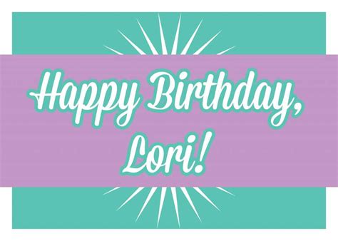 Happy Birthday Lori