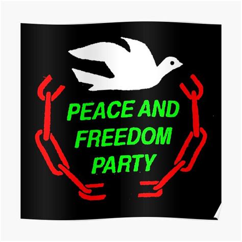 "Peace and Freedom Party " Poster by truthtopower | Redbubble