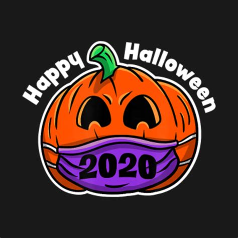 happy halloween 2020 - Happy Halloween 2020 - T-Shirt | TeePublic