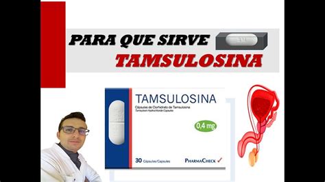 TAMSULOSINA, PARA QUE SIRVE Y COMO SE TOMA TAMSULOSINA. - YouTube