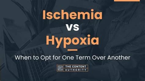 Ischemia vs Hypoxia: When to Opt for One Term Over Another