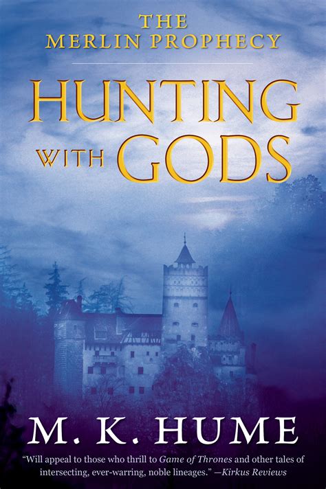 The Merlin Prophecy Book Three: Hunting with Gods | Book by M. K. Hume ...