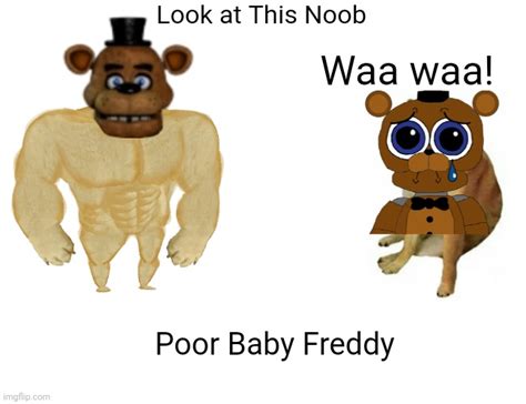 Poor Baby Freddy - Imgflip