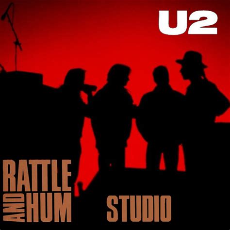 Albums That Should Exist: U2 - Rattle and Hum - Studio (1988)